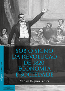 Sob o signo da Revolução de 1820: economia e sociedade