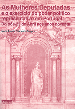 As Mulheres Deputadas e o Exercício do Poder Político Representativo em Portugal